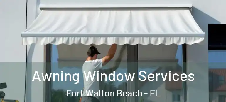  Awning Window Services Fort Walton Beach - FL