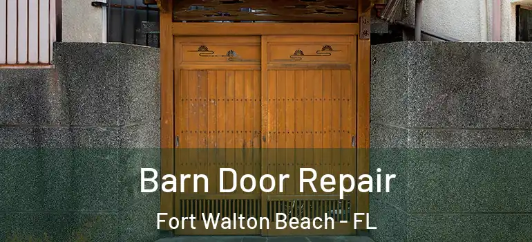  Barn Door Repair Fort Walton Beach - FL