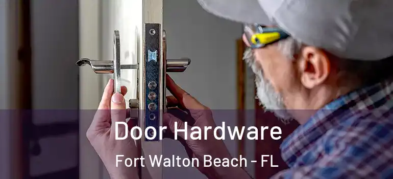  Door Hardware Fort Walton Beach - FL
