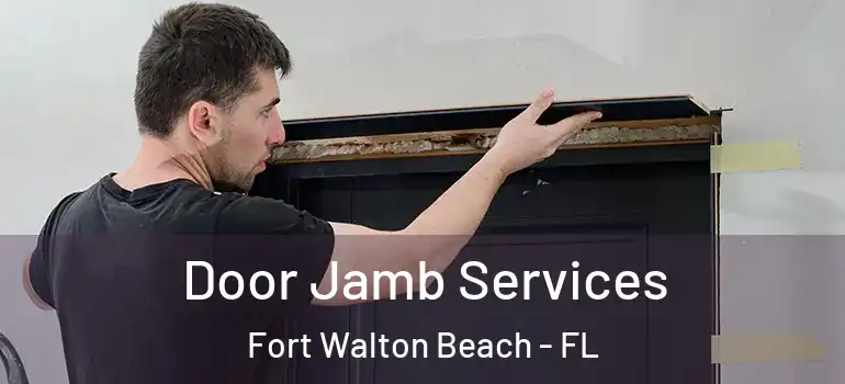  Door Jamb Services Fort Walton Beach - FL