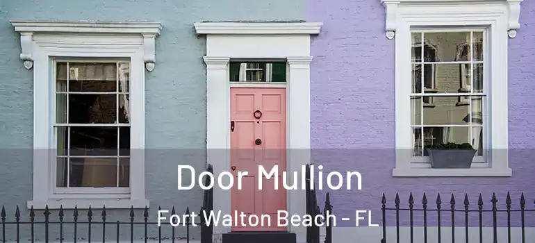  Door Mullion Fort Walton Beach - FL