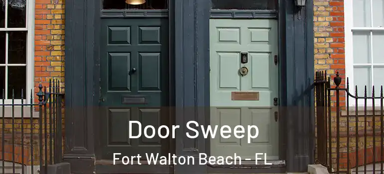  Door Sweep Fort Walton Beach - FL