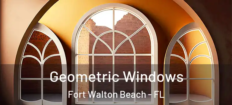  Geometric Windows Fort Walton Beach - FL