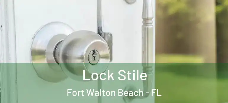  Lock Stile Fort Walton Beach - FL