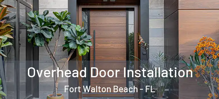  Overhead Door Installation Fort Walton Beach - FL
