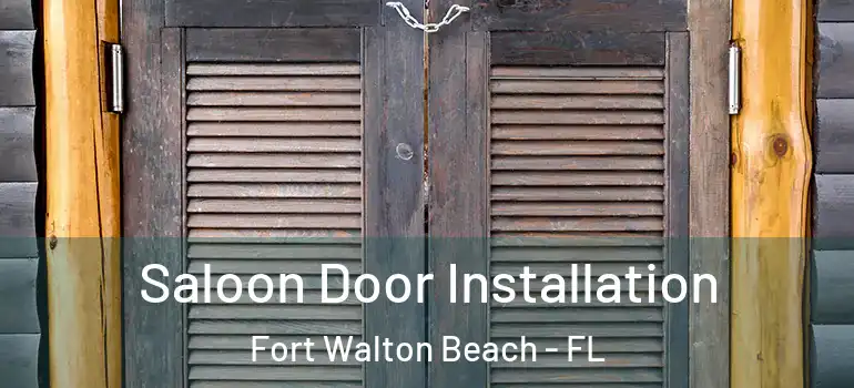  Saloon Door Installation Fort Walton Beach - FL