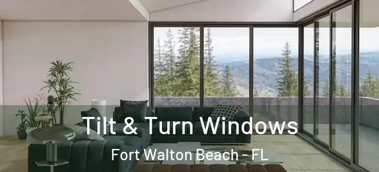  Tilt & Turn Windows Fort Walton Beach - FL