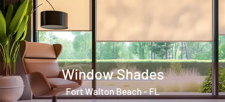  Window Shades Fort Walton Beach - FL