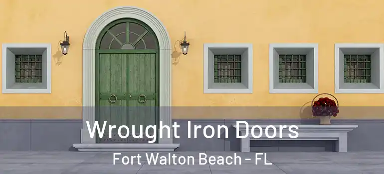  Wrought Iron Doors Fort Walton Beach - FL